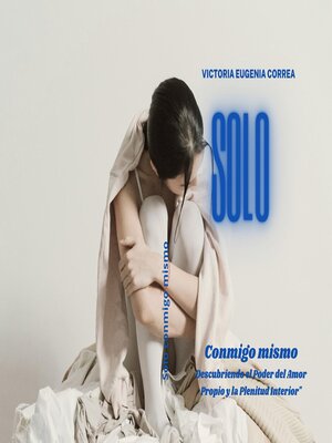cover image of Solo conmigo mismo descubriendo el poder del amor propio y la plenitud interior